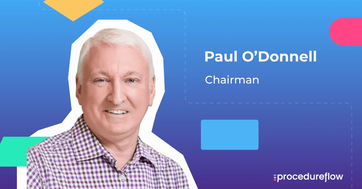 Paul O’Donnell Serving as Chairman, Supporting Procedureflow’s Continued Growth