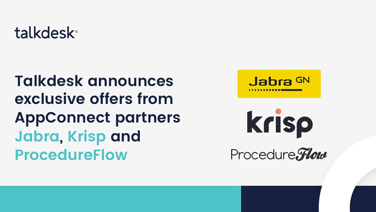 Talkdesk announces exclusive offers from AppConnect partners ProcedureFlow, Krisp and Jabra. 